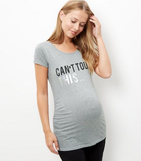 Maternity Grey Can't Touch This T-Shirt | New Look