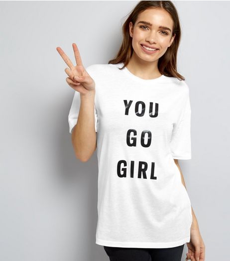White You Go Girl Slogan T-Shirt | New Look