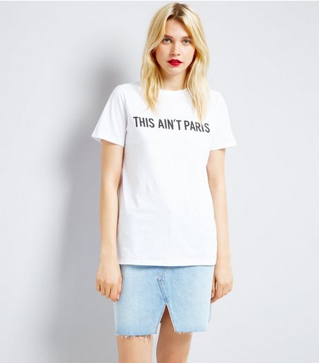 White This Ain't Paris T-Shirt | New Look