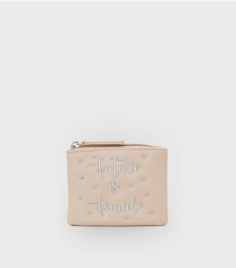 Nude Pink 'Future Is Female' Slogan Embroidered Purse | New Look